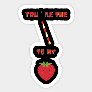 You`re the straw to my berry Sticker